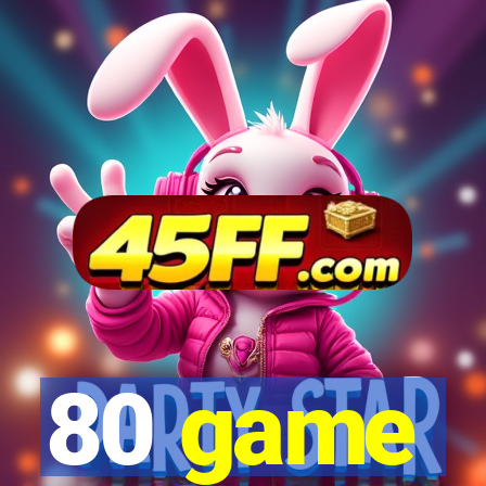 80 game